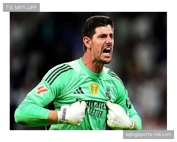 库尔图瓦：从争议转会到皇马防线核心的地位逆转解析